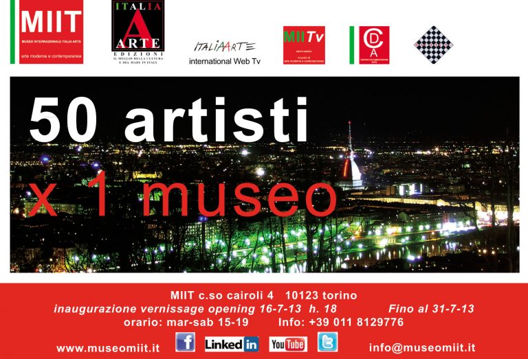 ’50 ARTISTI X UN MUSEO’ – MUSEO MIIT – 16-31 LUGLIO 2013