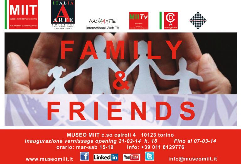 ‘FAMILY & FRIEND’ – DAL 21 FEBBRAIO AL 7 MARZO 2014