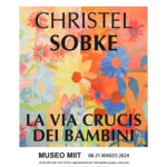 ‘CHRISTEL SOBKE. LA VIA CRUCIS DEI BAMBINI’ – DALL’8 AL 21 MARZO 2024