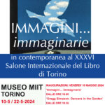 ‘IMMAGINI… immaginarie’ in occasione del SALONE INTERNAZIONALE DEL LIBRO DI TORINO – 10-22 MAGGIO 2024